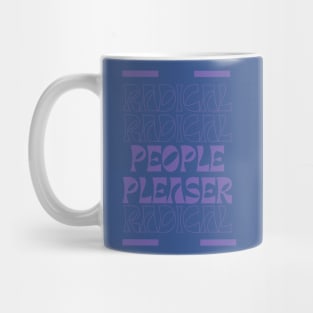 Radical People Pleaser Mug
